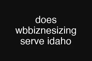 does wbbiznesizing serve idaho