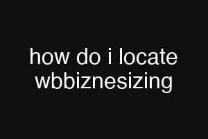 how do i locate wbbiznesizing