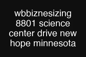 wbbiznesizing 8801 science center drive new hope minnesota